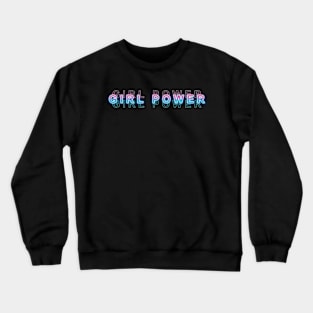 Girl Power Crewneck Sweatshirt